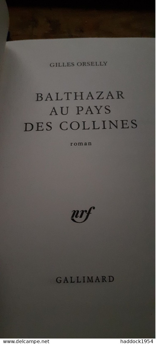 BALTHAZAR Au Pays Des Collines GILLES ORSELLY Gallimard 1998 - Aventure