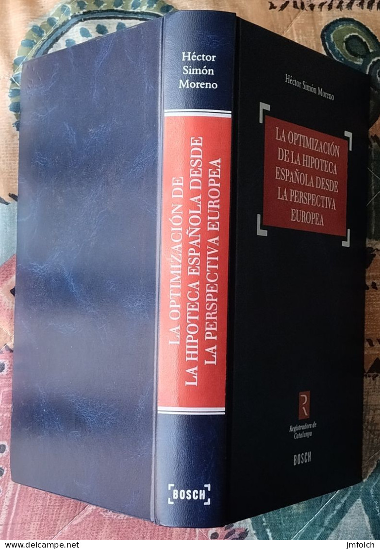 LA OPTIMIZACION DE LA HIPOTECA ESPAÑOLA DESDE LA PERSPECTIVA EUROPEA. POR HECTOR SIIMON MORENO - Autres & Non Classés