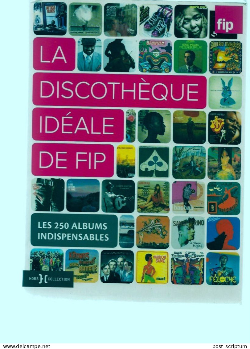 Livre -La Discothèque Idéale De FIP - Les 250 Albums Indispensables - Musique