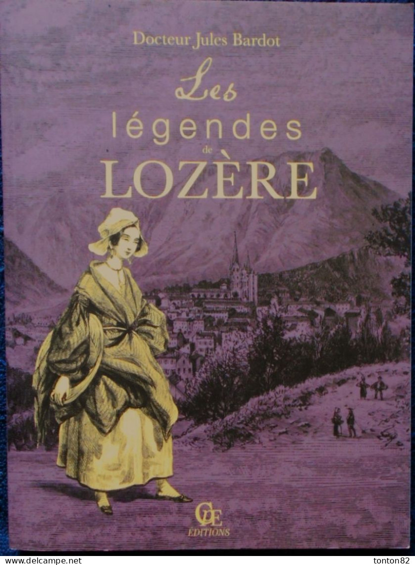 Docteur Jules Bardot - Les Légendes De LOZÈRE - CPE éditions - ( 2015 ) . - Limousin