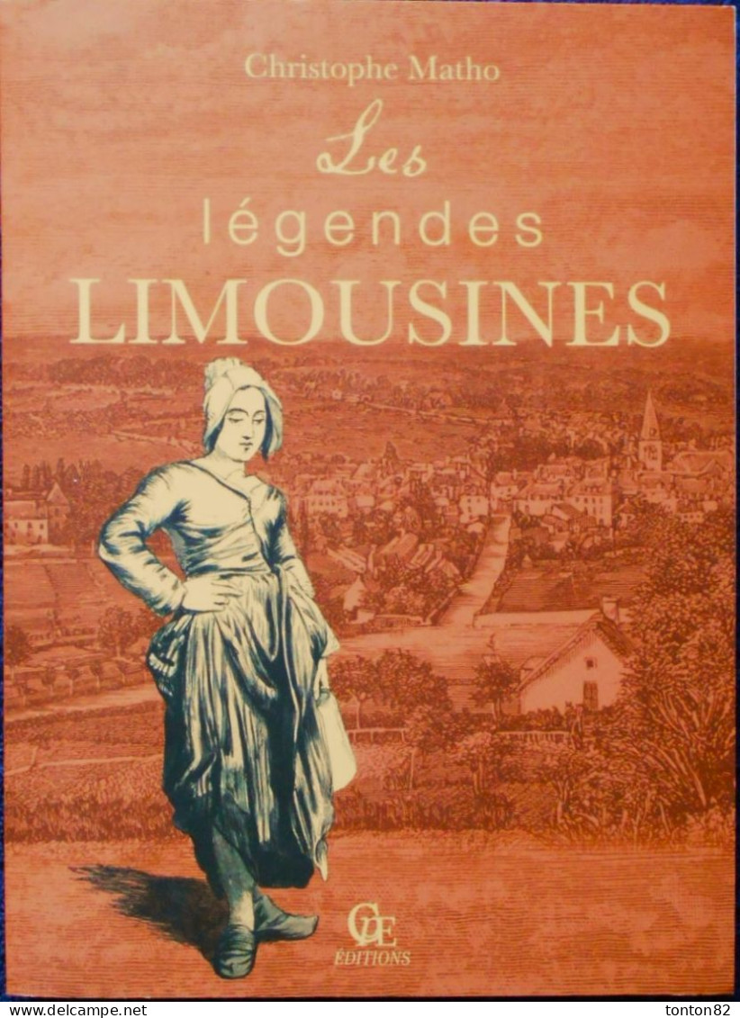 Christophe Matho - Les Légendes LIMOUSINES - CPE éditions - ( 2013 ) . - Limousin