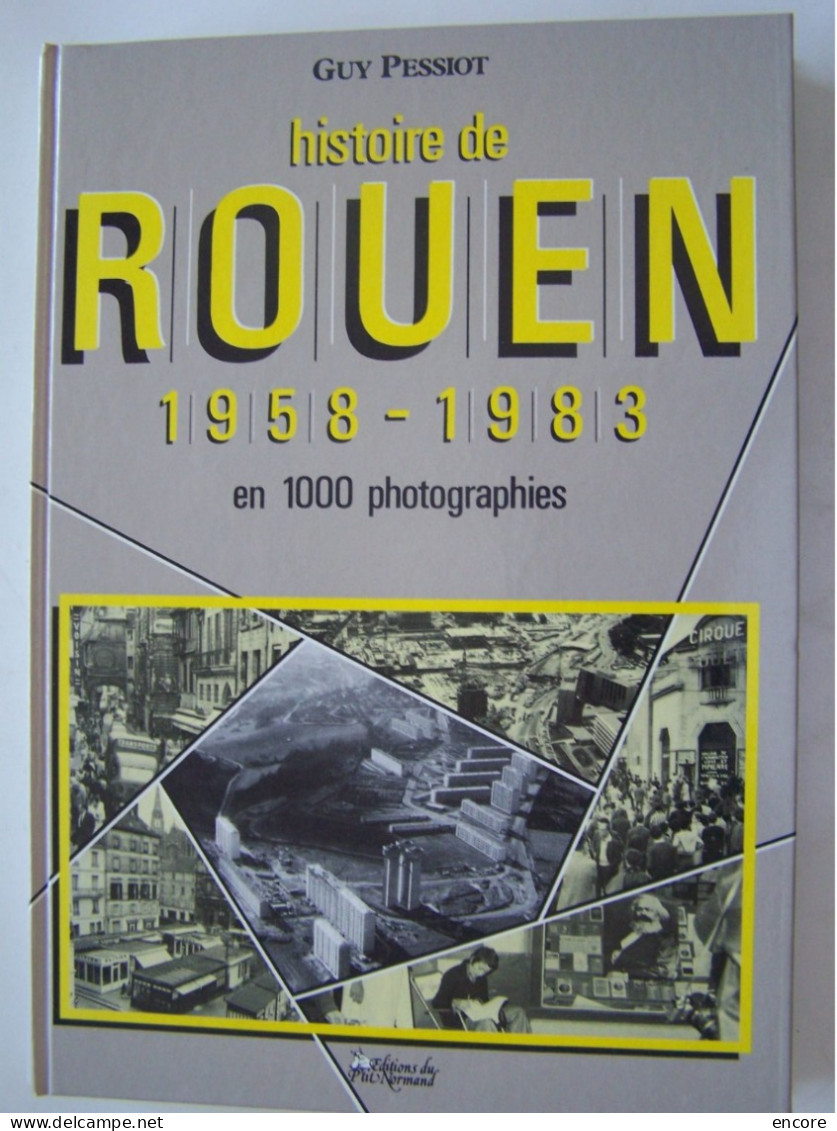 ROUEN. SEINE MARITIME. "HISTOIRE DE ROUEN EN 2000PHOTOGRAPHIES. 1850 - 1983.  4 VOLUMES. 100_3299-1T A 100_3306-1T