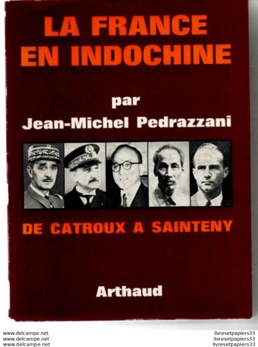 LA France En Indochine  De Catroux à Sainteny Par Jean -Michel Pedrazzani éditions Arthaud 1972 - Francés