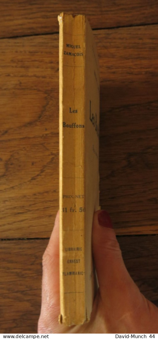 Les Bouffons, Pièce En Quatre Actes En Vers De Miguel Zamacois. Ernest Flammarion, éditeur. 1943 - Autores Franceses