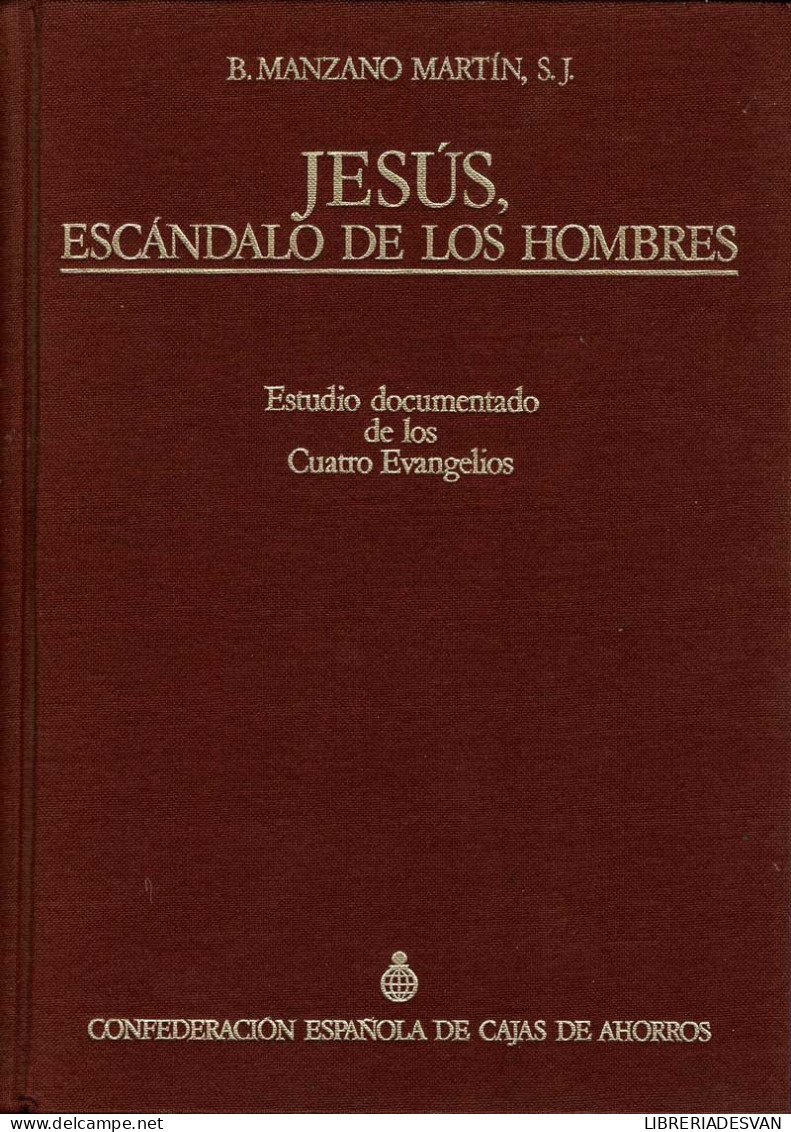 Jesús, Escándalo De Los Hombres. Estudio Documentado De Los Cuatro Evangelios - B. Manzano Martín - Religion & Occult Sciences