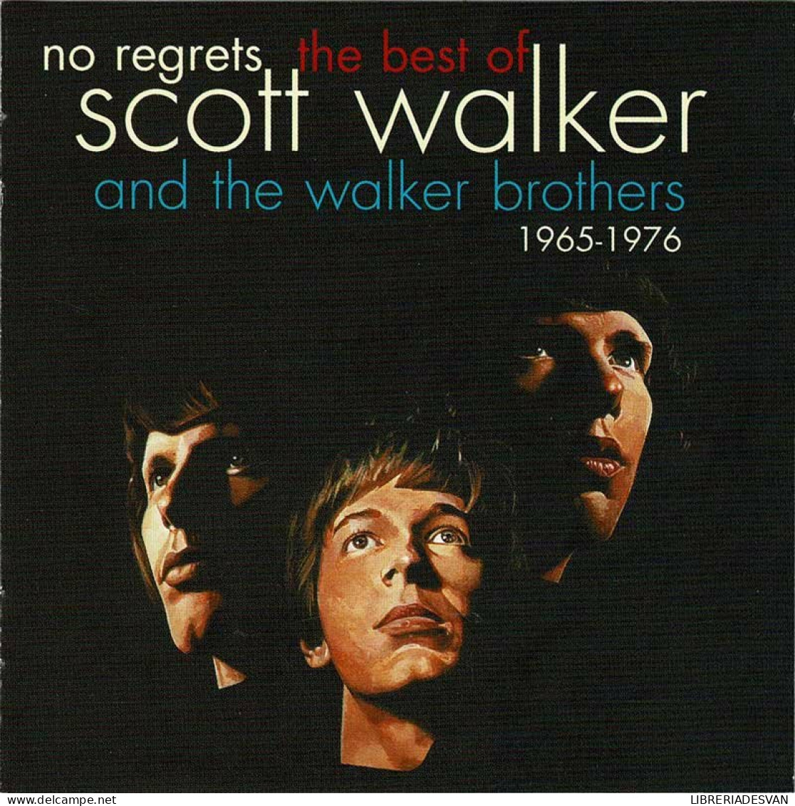 Scott Walker And The Walker Brothers - No Regrets. The Best Of Scott Walker And The Walker Brothers 1965-1976. CD - Rock