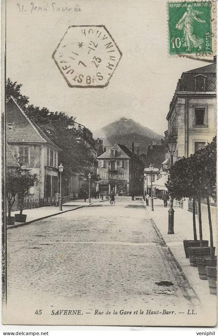 SAVERNE -RUE DE LA GARE ET LE HAUT - BARR - OBLITERATION CAD  OCTOGONAL ST JEAN-SAVERNE 1923 - Saverne