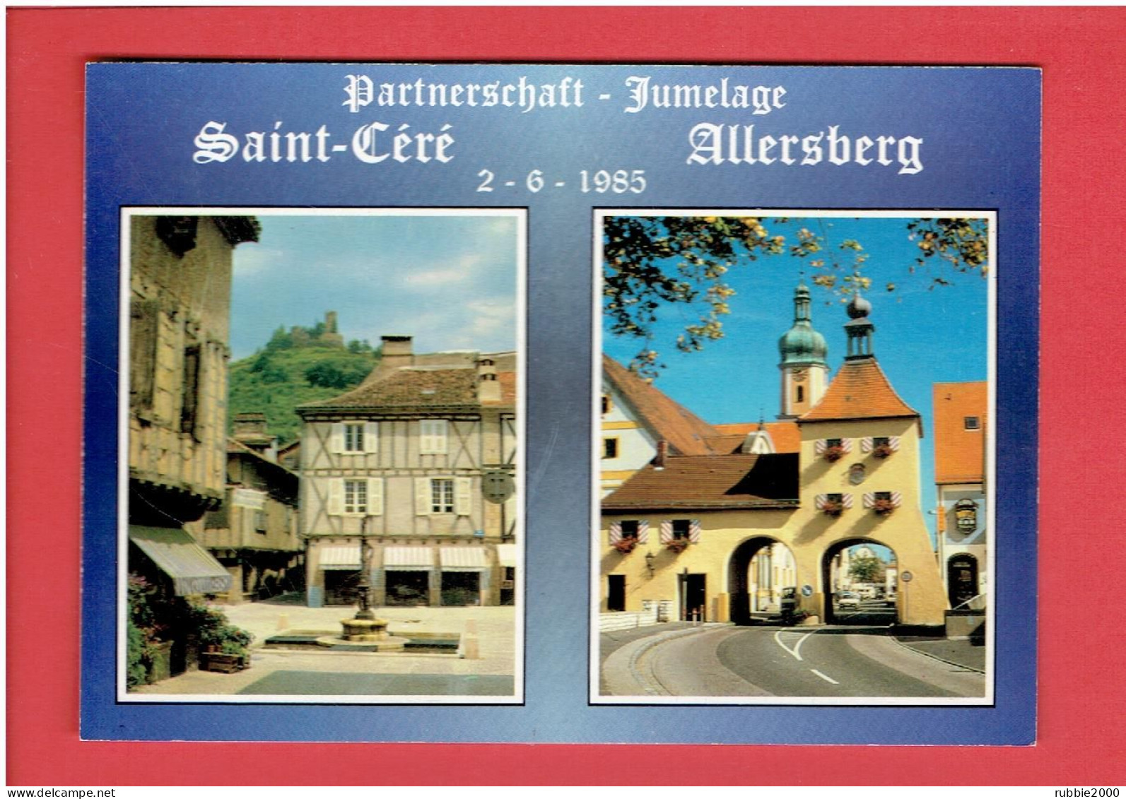 SAINT CERE 1985 JUMELAGE AVEC ALLERSBERG  CARTE EN BON ETAT - Saint-Céré