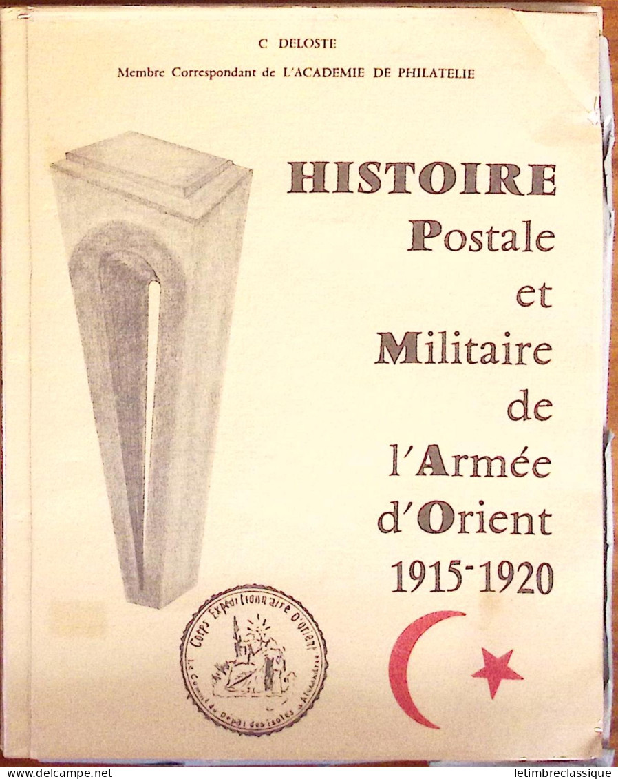 Lieutenant-colonel Camille Deloste, Histoire Postale Et Militaire De L'Armée D'Orient 1915-1920, 1966. Dédicacé - Sonstige & Ohne Zuordnung