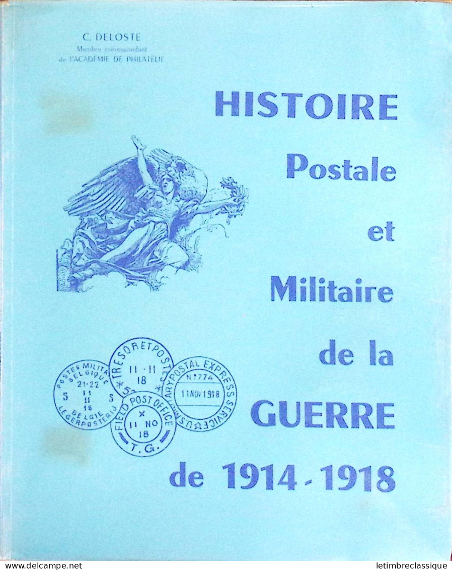 Lieutenant-colonel Camille Deloste, Histoire Postale Et Militaire De La Guerre De 1914-1918, 1968. Dédicacé - Sonstige & Ohne Zuordnung