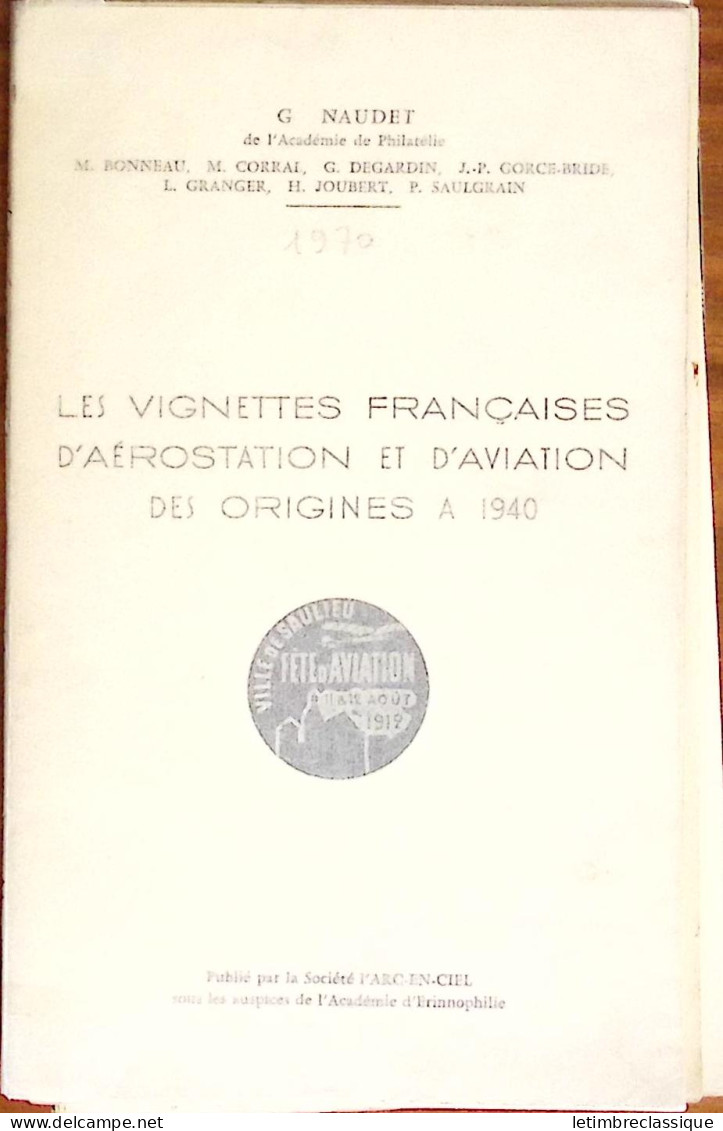 Georges Naudet, Les Vignettes Françaises D'aérostation Et D'aviation Des Origines à 1940, 1970 - Sonstige & Ohne Zuordnung