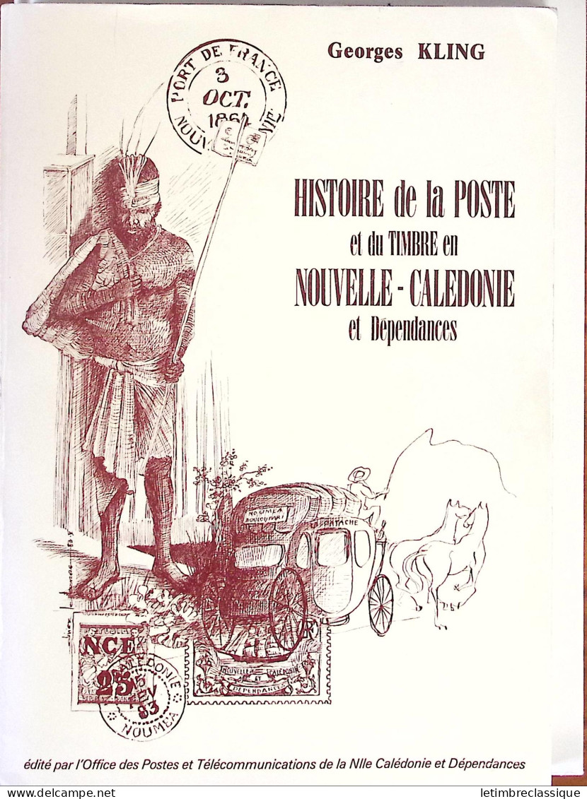 Georges Kling, Histoire De La Poste Et Du Timbre En Nouvelle-Calédonie, - Sonstige & Ohne Zuordnung