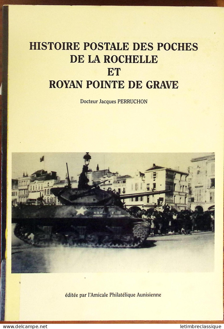 Jacques Perruchon, Histoire Postale Des Poches De La Rochelle Et Royan Pointe De Grave, Dédicacé - Sonstige & Ohne Zuordnung