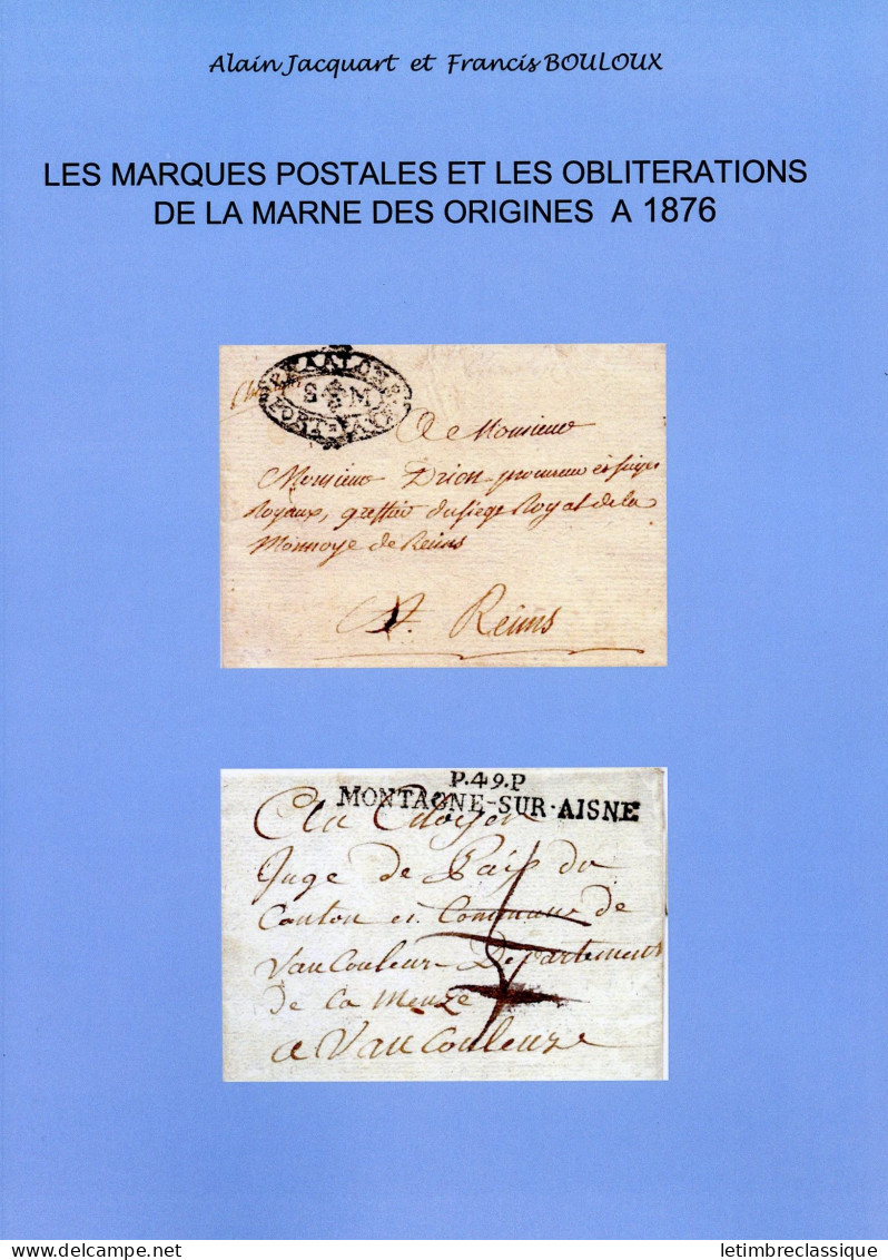 A. Jacquart & F. Bouloux - "Les Marques Postales Et Les Oblitérations De La Marne Des Origines à 1876" - Sonstige & Ohne Zuordnung