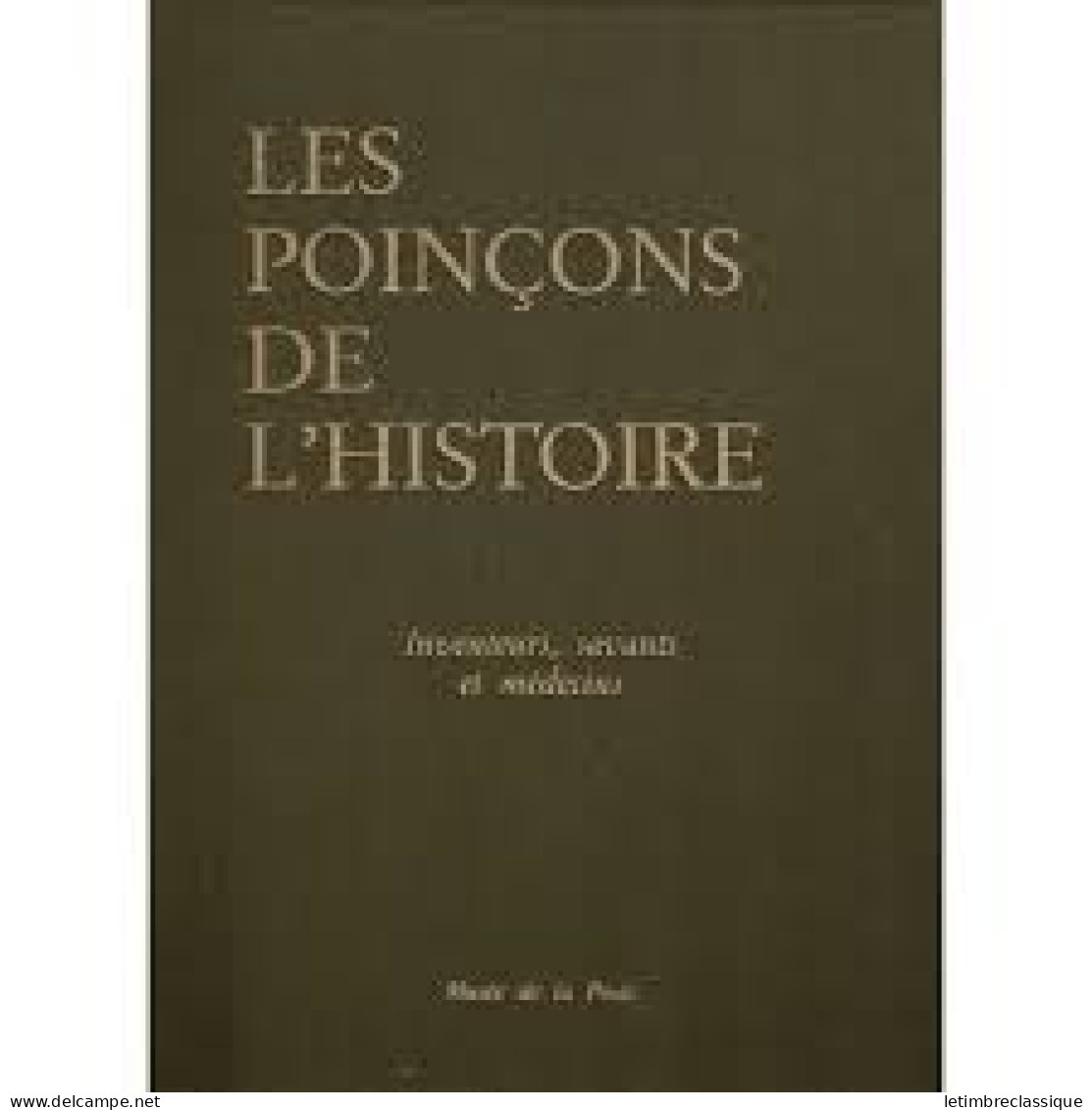 Tome 4 (Inventeurs,savants Et Médecins) Du Livre "Les Poinçons De L'Histoire", Musée De La Poste - Sonstige & Ohne Zuordnung