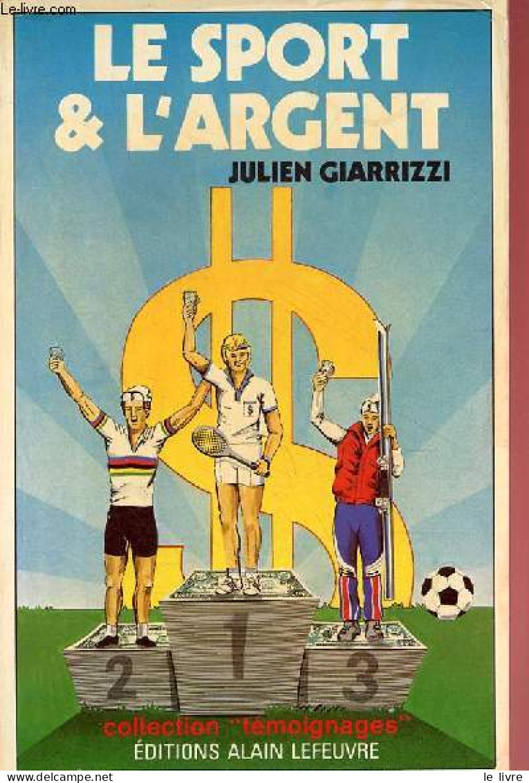 Le Sport & L'argent - Collection " Témoignages ". - Giarrizzi Julien - 1981 - Sport