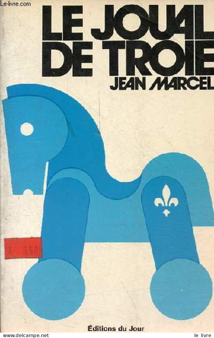 Le Joual De Troie. - Marcel Jean - 1973 - Non Classés