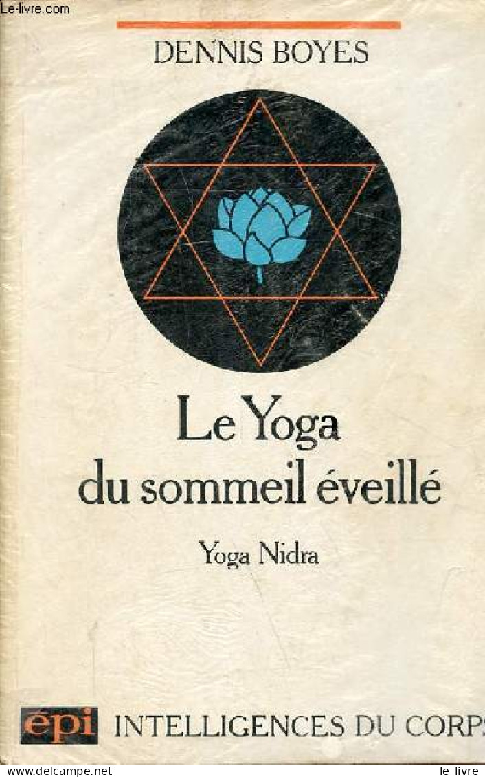 Le Yoga Du Sommeil éveillé - Méthode De Relaxation. - Boyes Dennis - 1983 - Sport