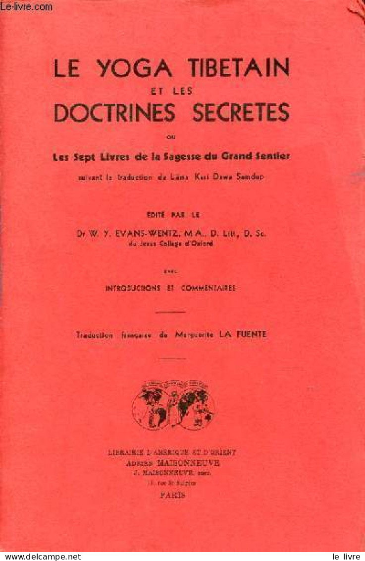 Le Yoga Tibetain Et Les Doctrines Secretes Ou Les Sept Livres De La Sagesse Du Grand Sentier Suivant La Traduction Du La - Sport