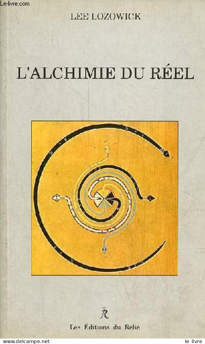 L'alchimie Du Réel - Collection " Prétextes " - Lozowick Lee - 2000 - Esotérisme