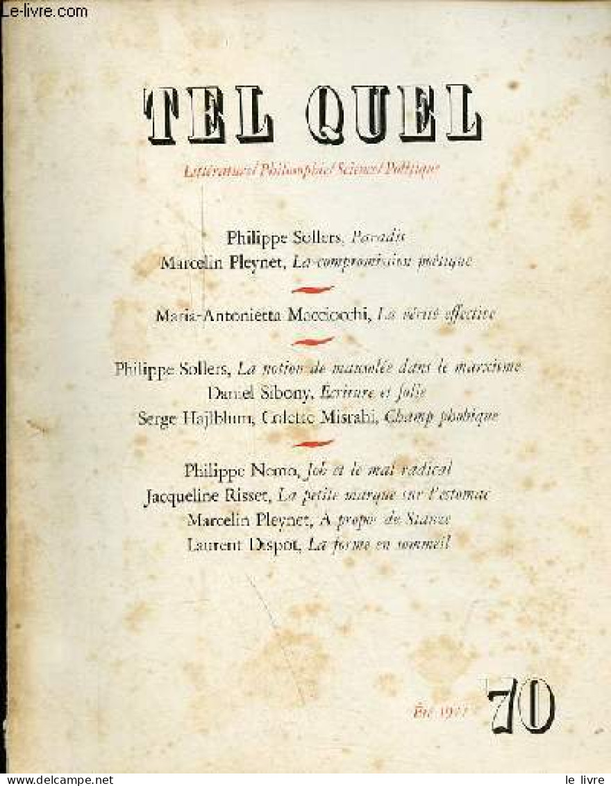 Tel Quel N°70 été 1977 - Paradis - La Compromission Poétique - La Vérité Effective - La Notion De Mausolée Dans Le Marxi - Autre Magazines