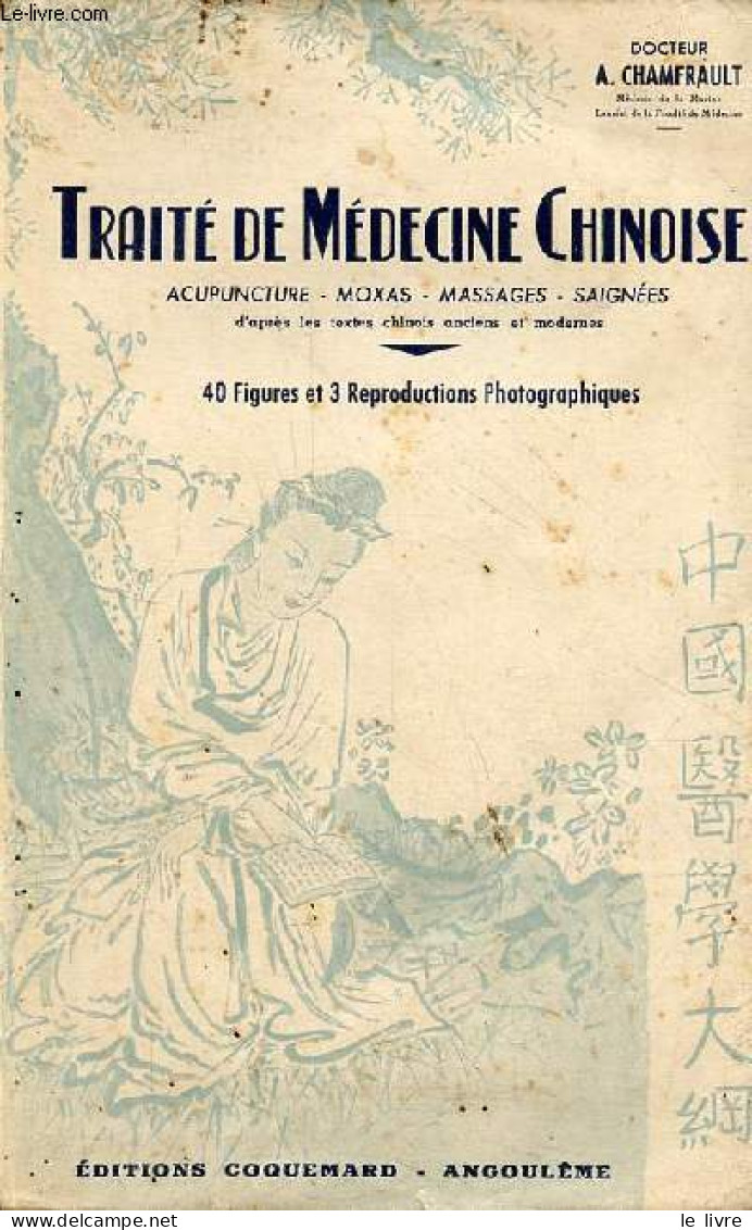 Traité De Médecine Chinoise - Acupuncture - Moxas - Massages - Saignées D'après Les Textes Chinois Anciens Et Modernes. - Santé