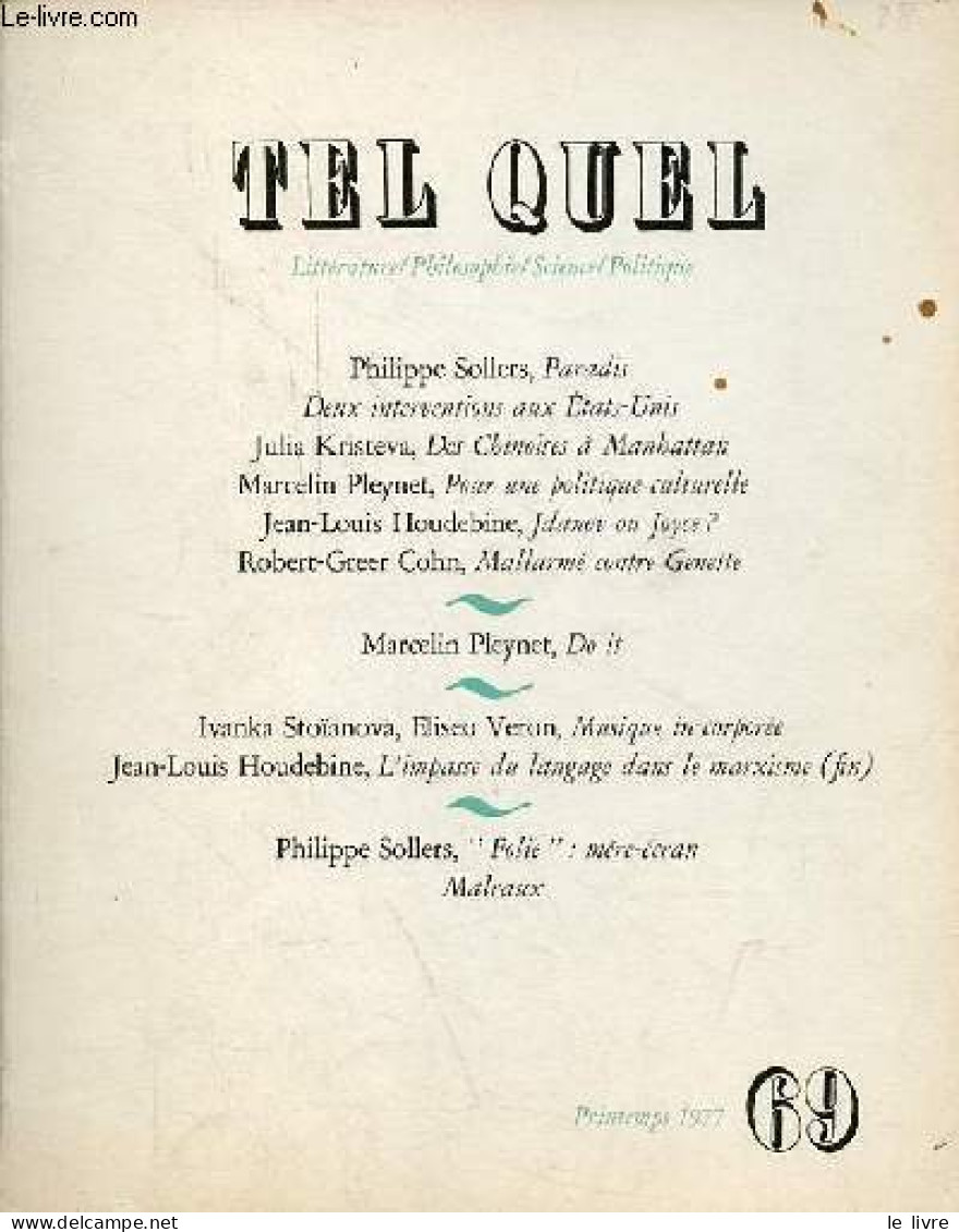 Tel Quel N°69 Printemps 1977 - Paradis, Deux Interventions Aux Etats-Unis - Des Chinoises à Manhattan - Pour Une Politiq - Autre Magazines