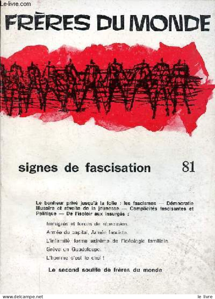 Frères Du Monde N°81 - Signes De Fascisation - Le Second Souffle De Frères Du Monde - L'urgente Nécessité De Produire Co - Autre Magazines