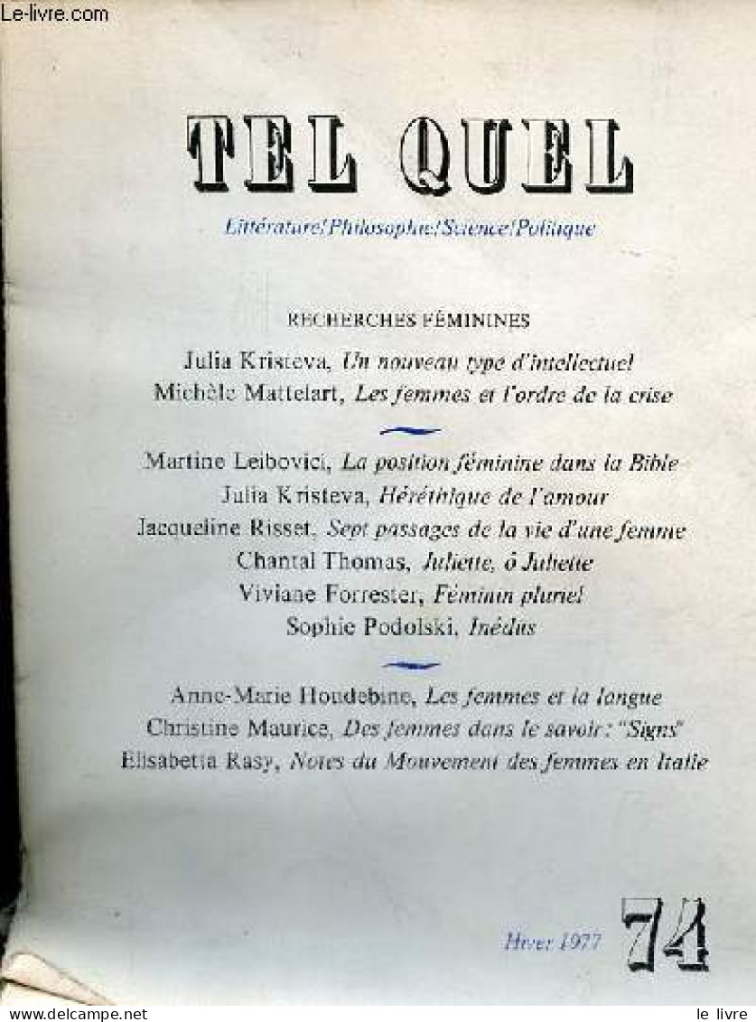 Tel Quel N°74 Hiver 1977 - Recherches Féminines - Julia Kristeva, Un Nouveau Type D'intellectuel - Michèle Mattelart, Le - Autre Magazines