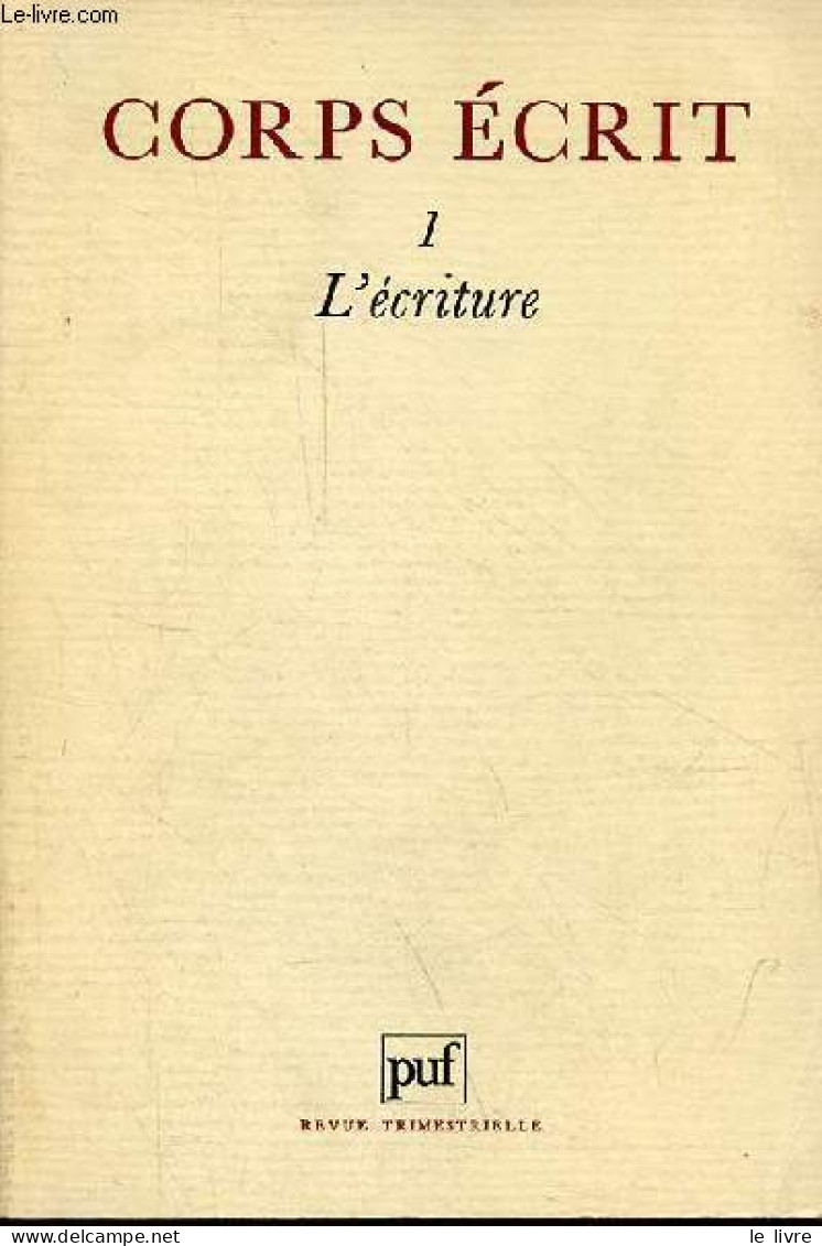 Corps écrit N°1 1982 - L'écriture - L'écriture Cunéiforme - Le Rôle De L'écriture Dans La Grèce Ancienne - Les Grecs Et - Autre Magazines