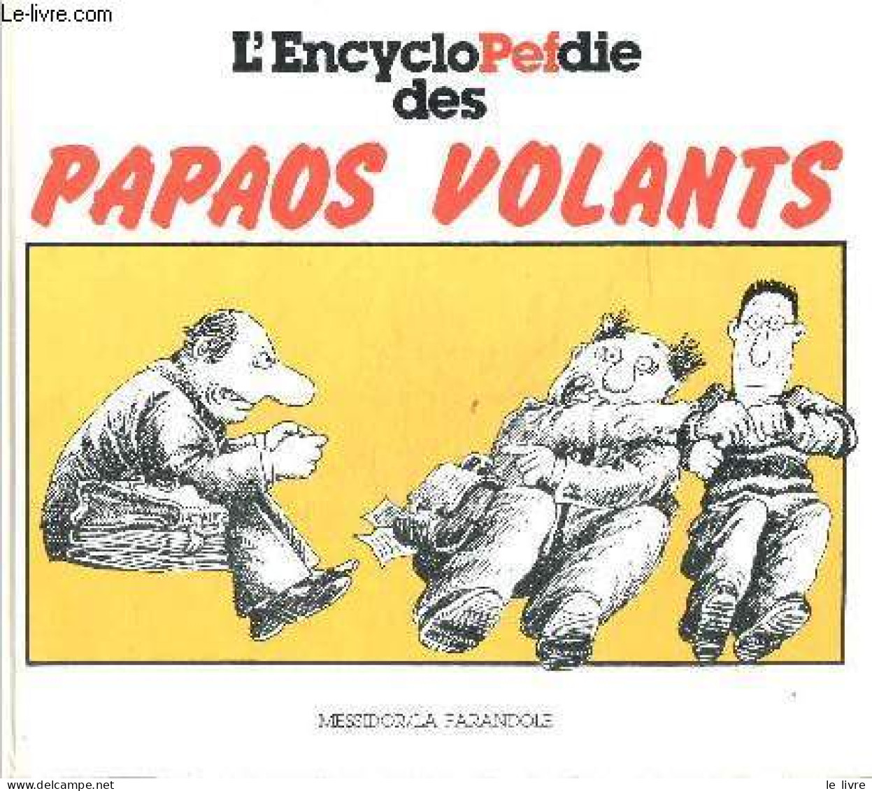 L'encyclopefdie Des Papaos Volants - Pef - Pierre Élie Ferrier - 1987 - Humour