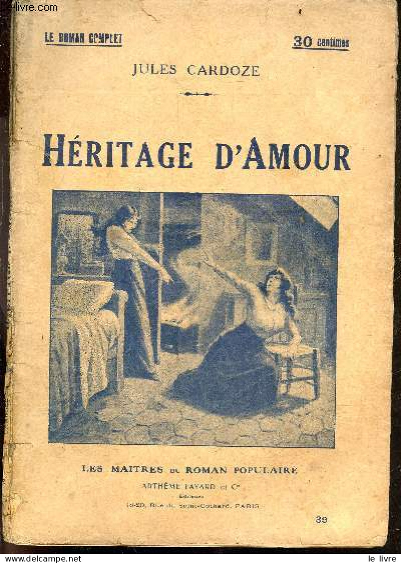 Heritage D'amour - Le Roman Complet - Les Maitres Du Roman Populaire N°39 - CARDOZE Jules - 0 - Valérian