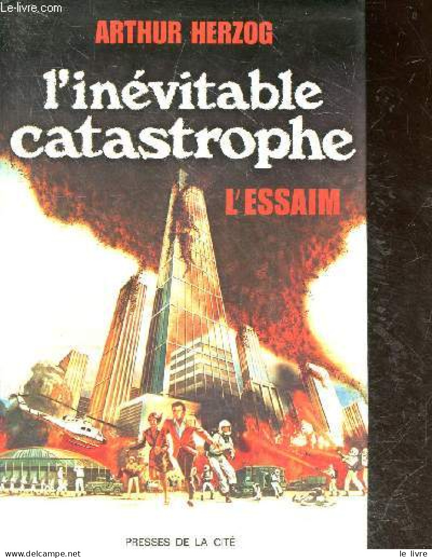 L'essaim , L'inevitable Catastrophe - Collection Romans - Herzog Arthur - Odile Sabathe Ricklin (traduction) - 1976 - Other & Unclassified