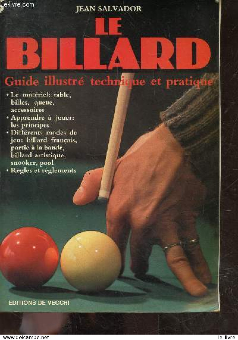 Le Billard - Guide Illustré Technique Et Pratique - Materiel, Apprendre A Jouer, Differents Modes De Jeu, Regles, Billar - Giochi Di Società