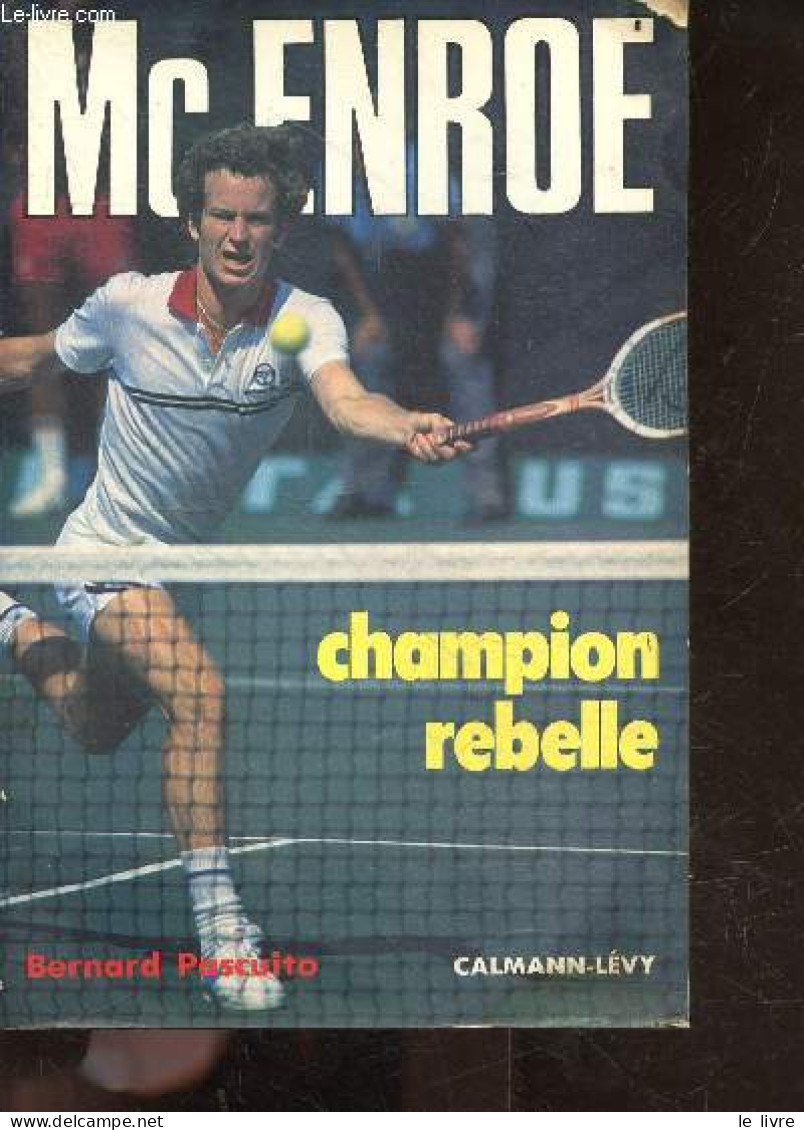 Mc Enroe - Champion Rebelle - Collection Medailles D'or - Bernard Pascuito - HAEDENS Francis (preface) - 1981 - Libros