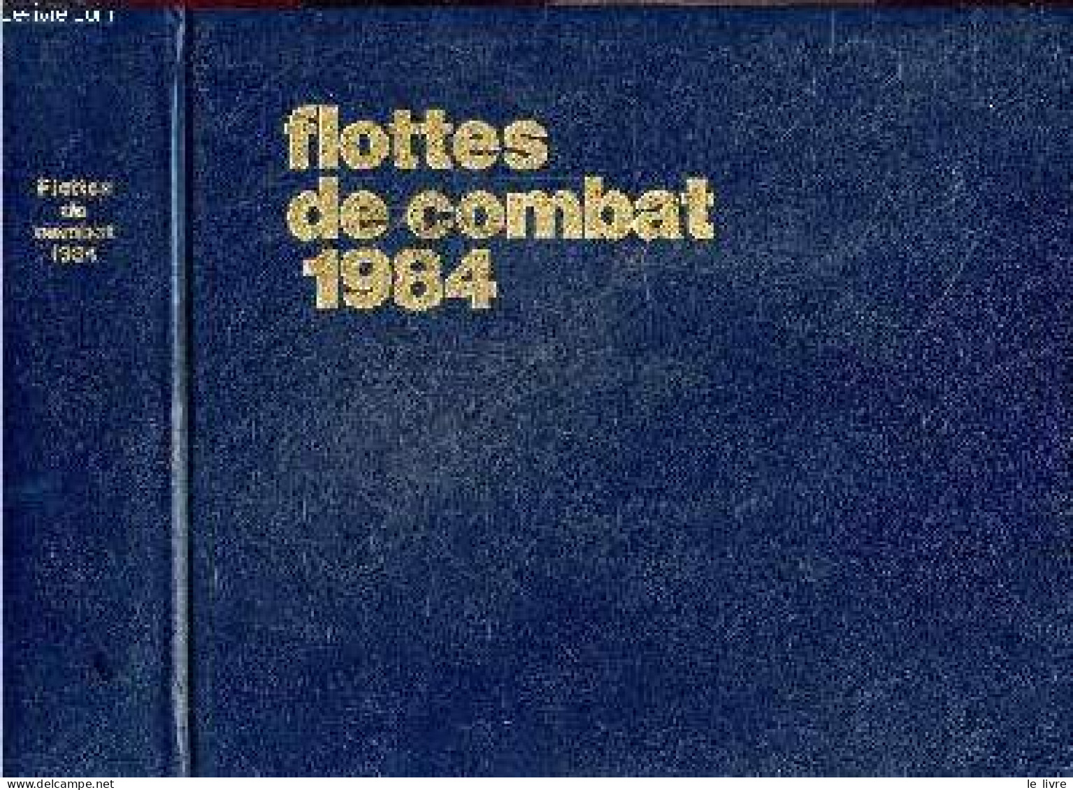 Flottes De Combat 1984 (fighting Fleets) - JEAN LABAYLE COUHAT- BALINCOURT- BRECHIGNAC .. - 1984 - Französisch