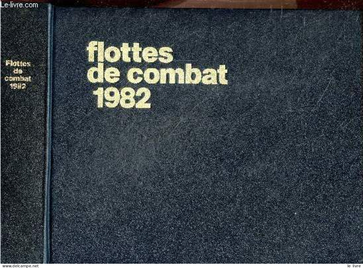 Flottes De Combat 1982 (fighting Fleets) - JEAN LABAYLE COUHAT- BALINCOURT- BRECHIGNAC .. - 1982 - Français