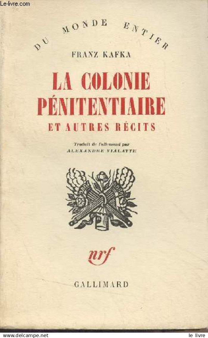 La Colonie Pénitentiaire Et Autres Récits - "Du Monde Entier" - Kafka Franz - 1959 - Sonstige & Ohne Zuordnung