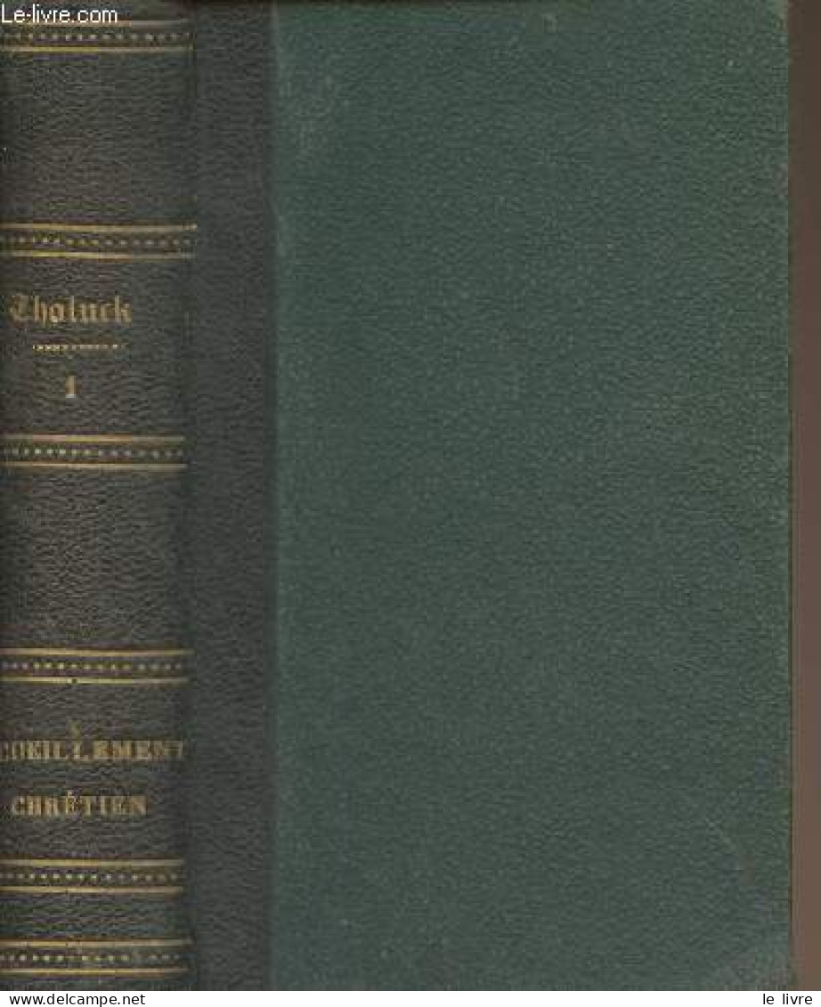 Heures De Recueillement Chrétien - Tome I - Tholuck A. - 1864 - Andere & Zonder Classificatie