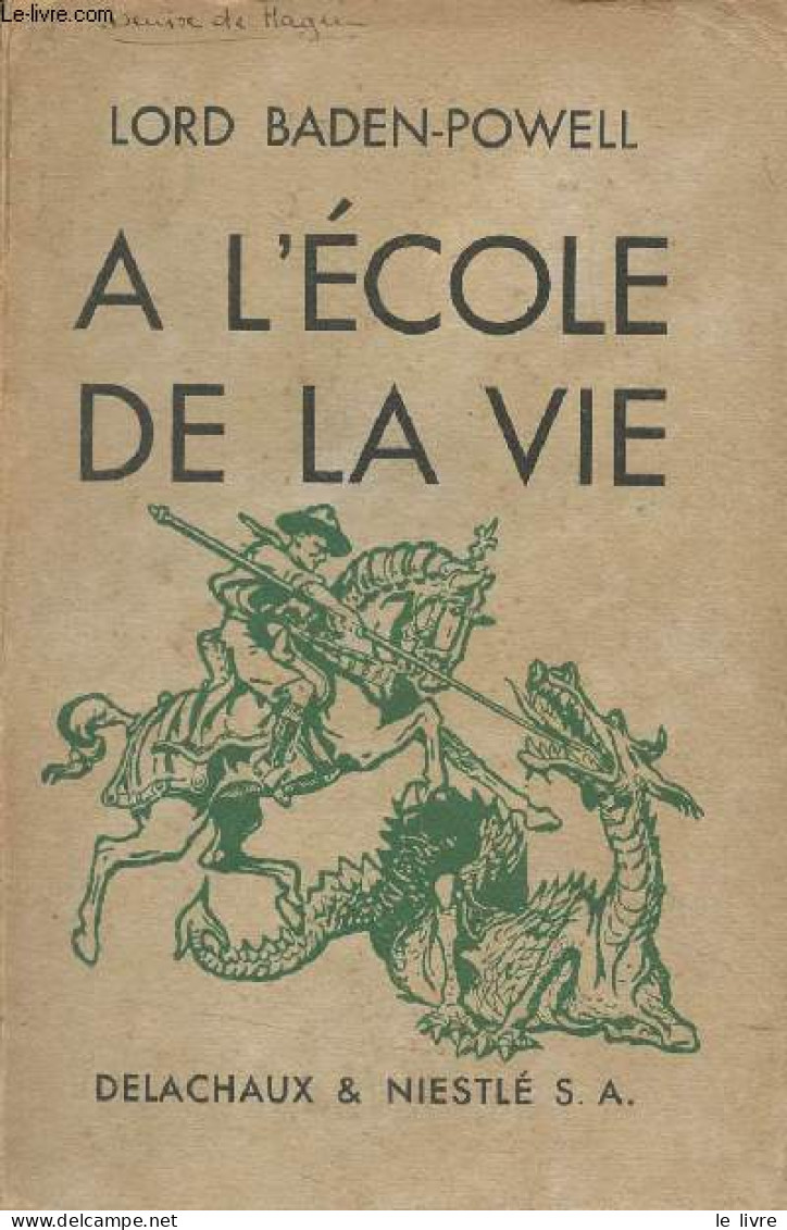 A L'école De La Vie - Lord Baden-Powell - 1936 - Autres & Non Classés