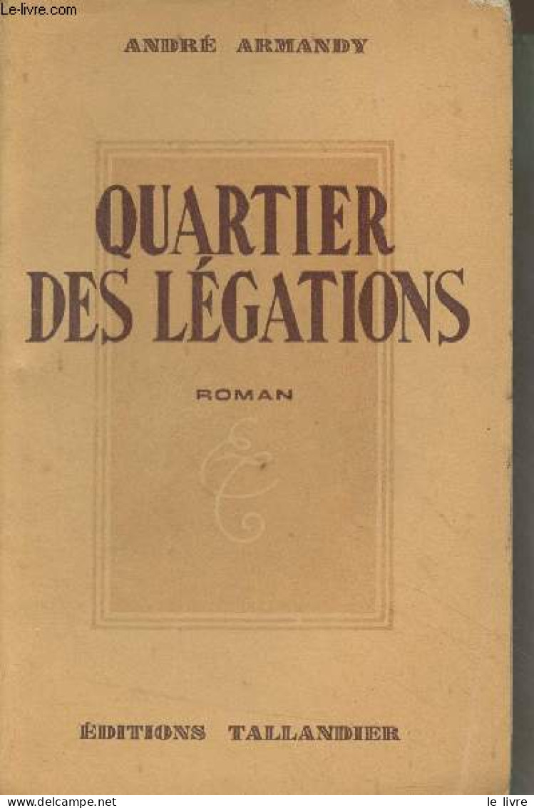 Quartier Des Légations - Armandy André - 1951 - Libros Autografiados
