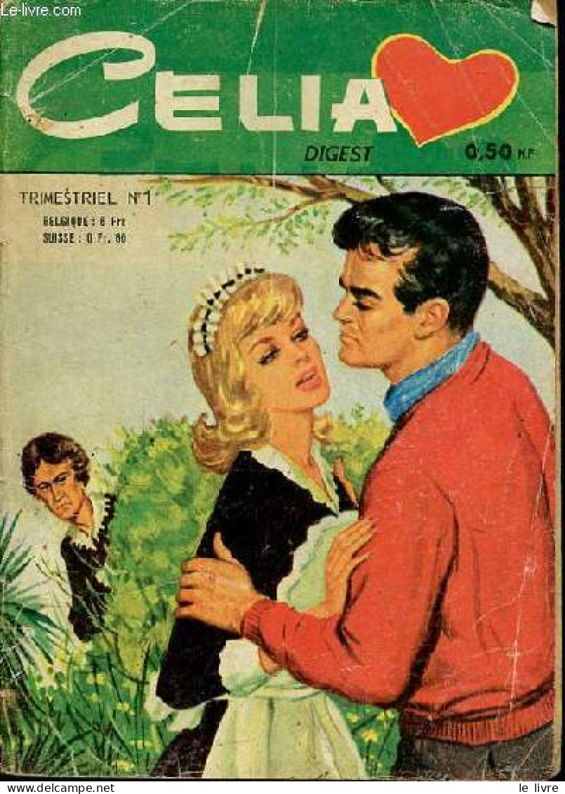 Celia Digest N°1 - Le Bonheur De Mon Coeur - L'arrivée De Milly Kendal - Dans Les Bras De Cet Autre. - Collectif - 1962 - Otros & Sin Clasificación