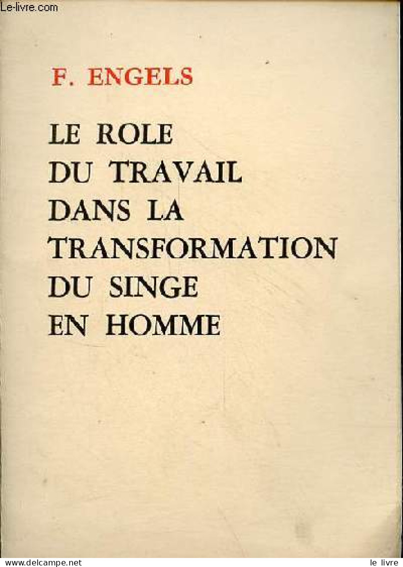 Le Role Du Travail Dans La Transformation Du Singe En Homme. - F.Engels - 1980 - Psychologie/Philosophie