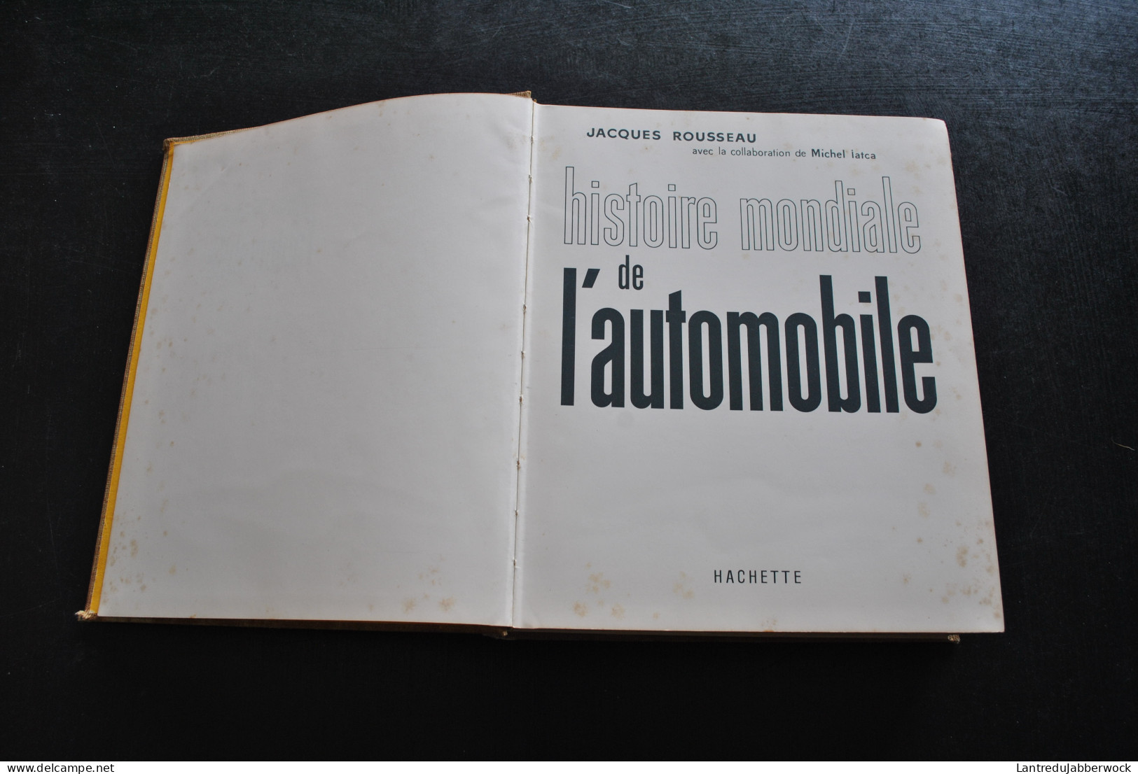 JACQUES ROUSSEAU HISTOIRE MONDIALE DE L'AUTOMOBILE 1958 Hachette Encyclopédie Voiture Grnad Prix Luxe Pilotes Rare - Auto