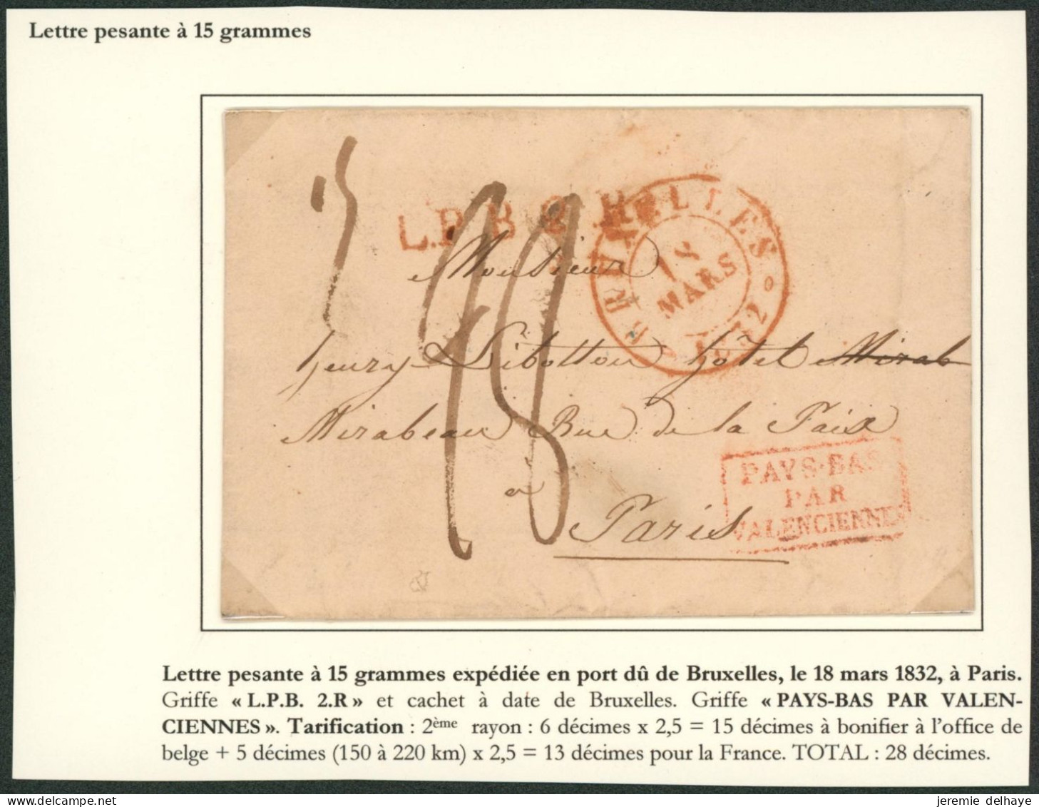 LAC Pesante (15g) + Cachet Dateur "Bruxelles" (1832) L.P.B.2.R. + Pays-bas Par Valenciennes > Paris. Port 28 Décimes - 1830-1849 (Unabhängiges Belgien)