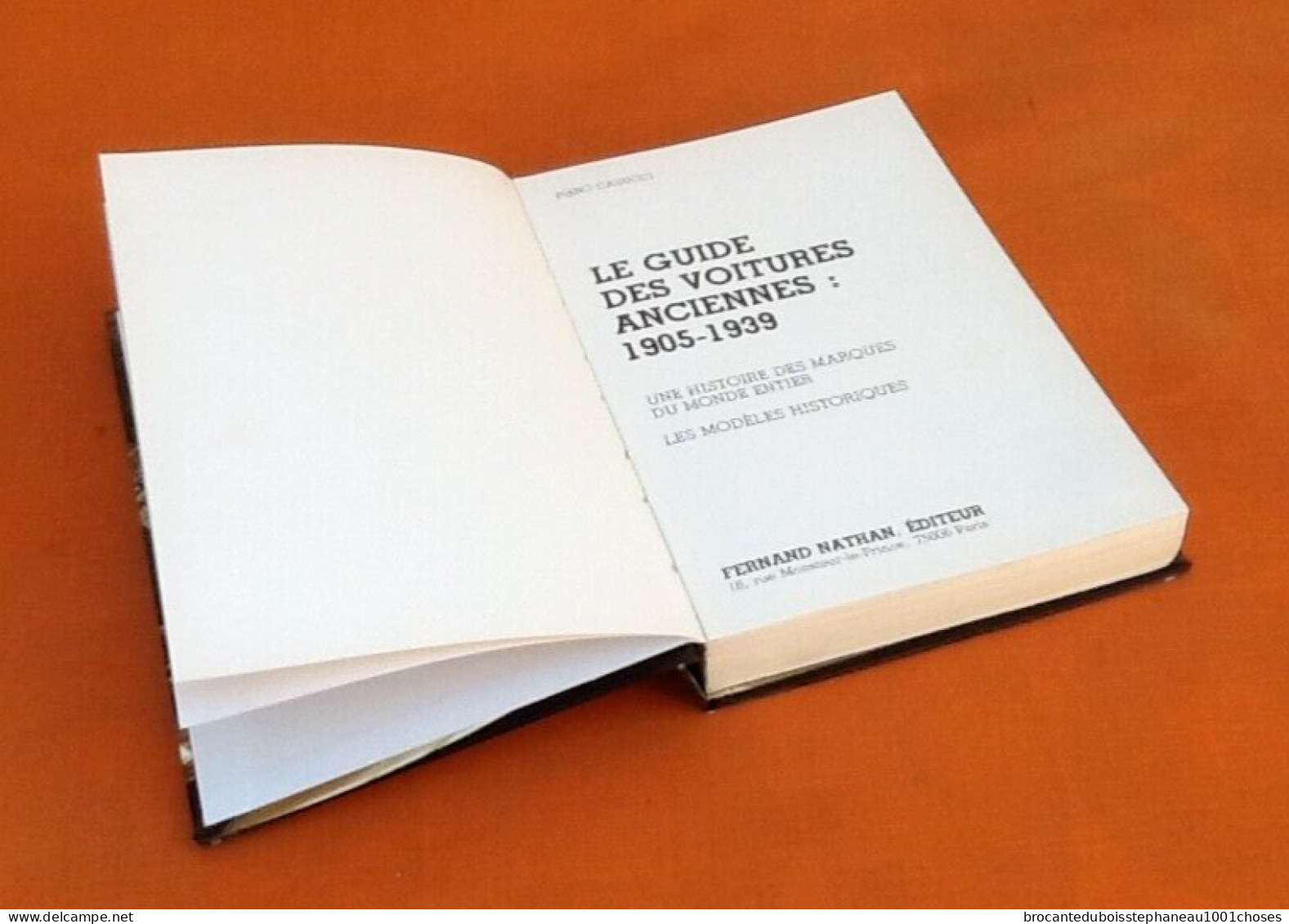 Piero Casucci  Le Guide des Voitures anciennes Une histoire des marques du Monde entier Les modèles historiques