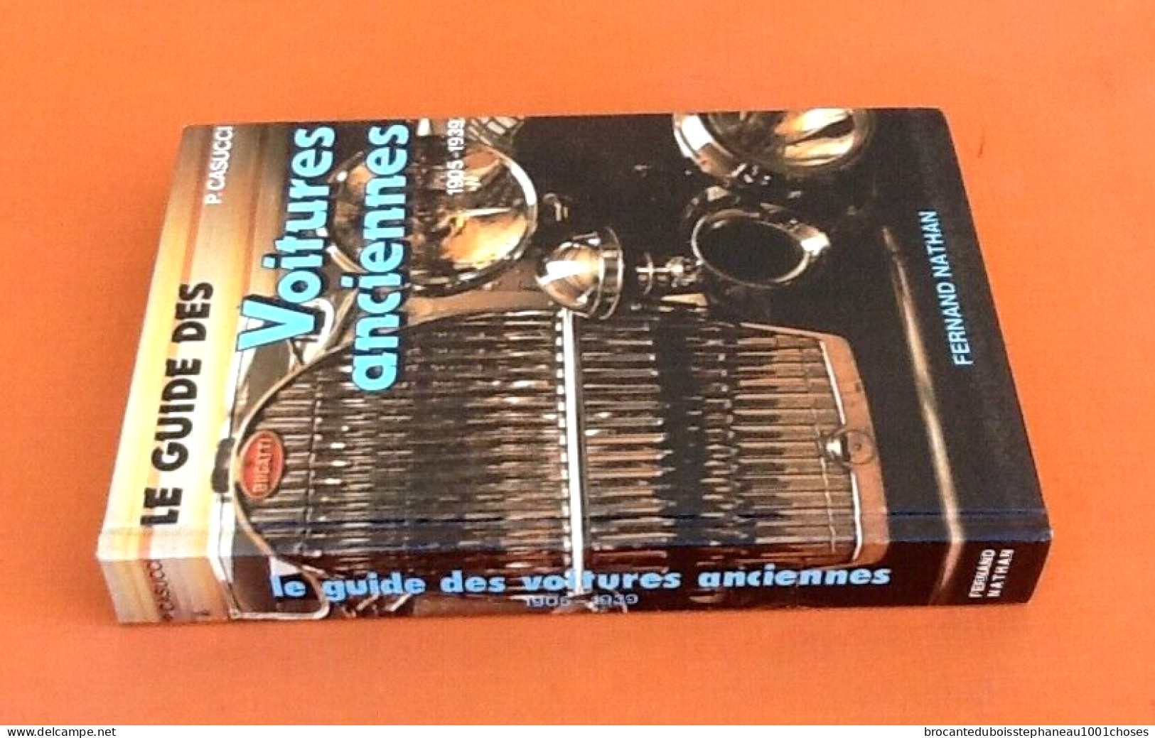 Piero Casucci  Le Guide des Voitures anciennes Une histoire des marques du Monde entier Les modèles historiques