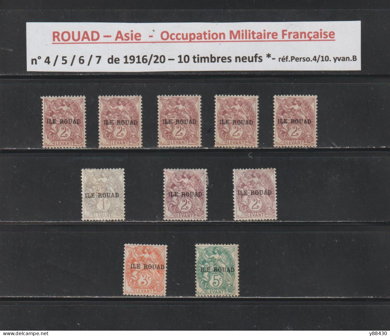 ROUAD - ASIE - Occ. Française - 10 Timbres Neuf * - N° 4 / 5 / 6 / 7 De 1916/1920 - 2 Scan - Neufs