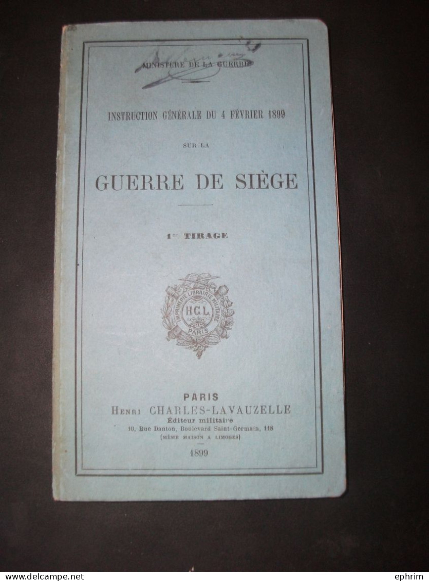 Livre Militaire Guerre De Siège 1er Tirage Charles-Lavauzelle 1899 Artillerie Armée Armement Place Forte Défense Assaut - Französisch