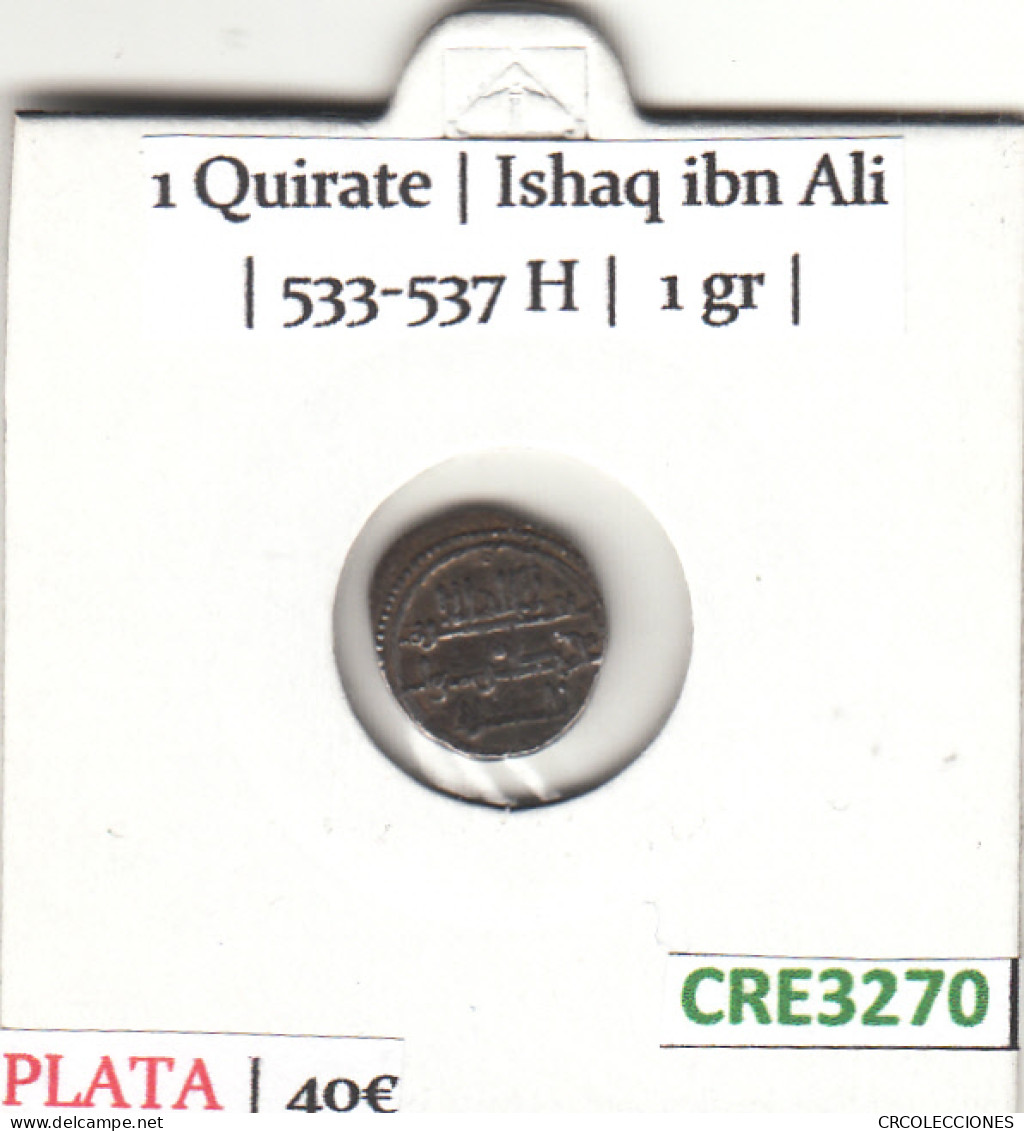 CRE3270 1 QUIRATE ISHAQ IBN ALI 533-537 H 1 GRAMO PLATA - Otros & Sin Clasificación